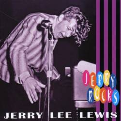 Jerry Lee Lewis : Jerry Rocks